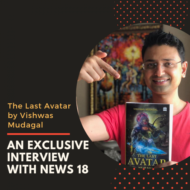 News 18 interview with Vishwas Mudagal - Last Avatar